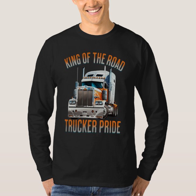 King of the road trucker pride truck drivers Quote T-Shirt (Vorderseite)