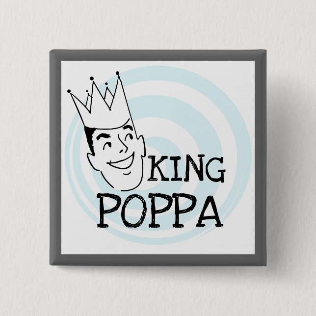 King Poppa T - Shirt und Geschenke Button (Vorderseite)