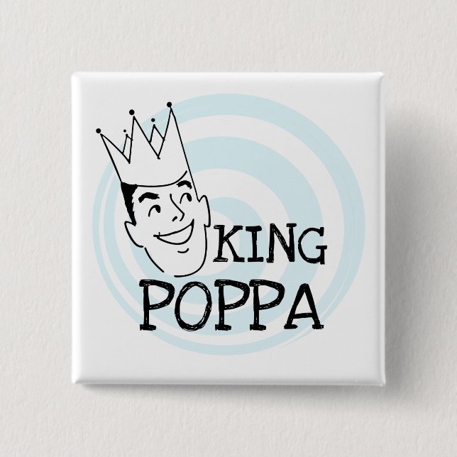 King Poppa T - Shirt und Geschenke Button (Vorderseite)