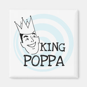 King Poppa T - Shirt und Geschenke Magnet