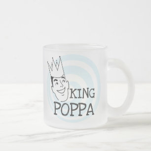 King Poppa T - Shirt und Geschenke Mattglastasse