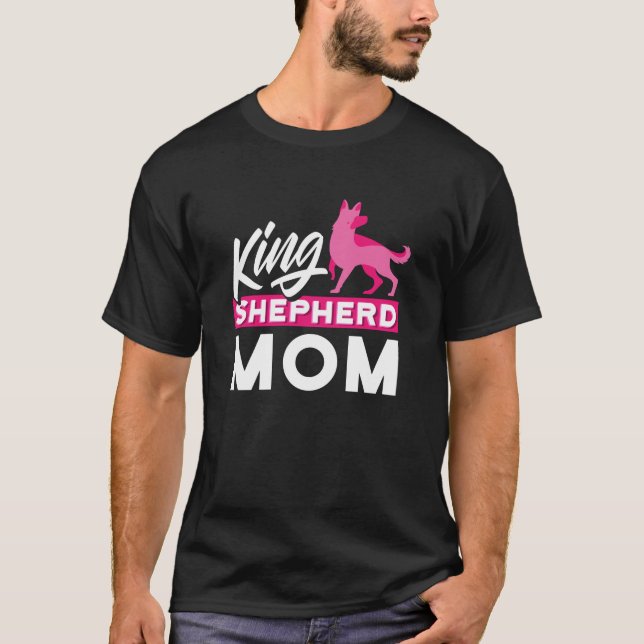 King Shepherd Mom For Herding Dog T-Shirt (Vorderseite)