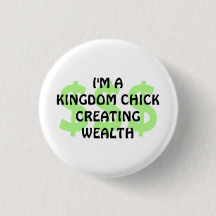 KINGDOM CHICK SCHAFFEN Wohlstand Christlich Button