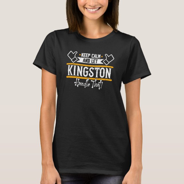 Kingston Keep Calm and let Kingston handle that T-Shirt (Vorderseite)