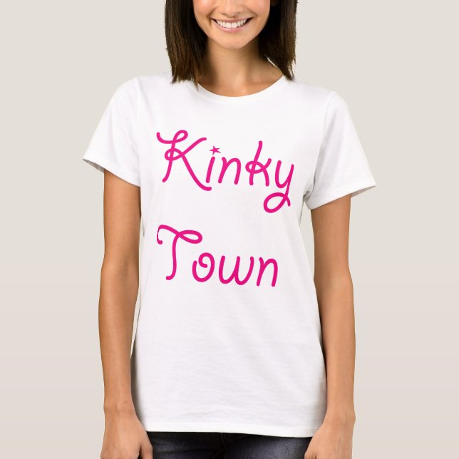 Kinky Town T-Shirt (Vorderseite)
