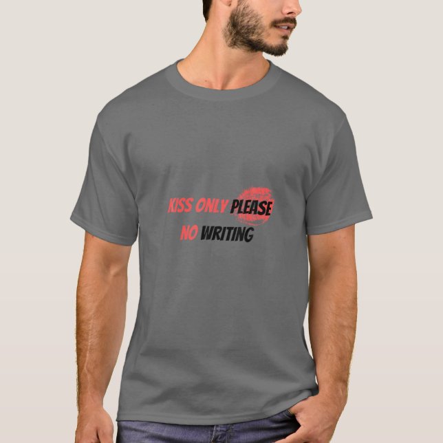 Kiss bitte nur keine grafischen Neuheiten schreibe T-Shirt (Vorderseite)