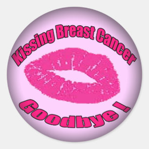 Kiss Breast Cancer Goodbye Runder Aufkleber