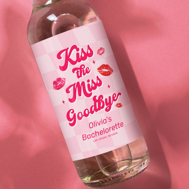 Kiss die Miss Goodbye Bachelorette Weinetikett (Von Creator hochgeladen)