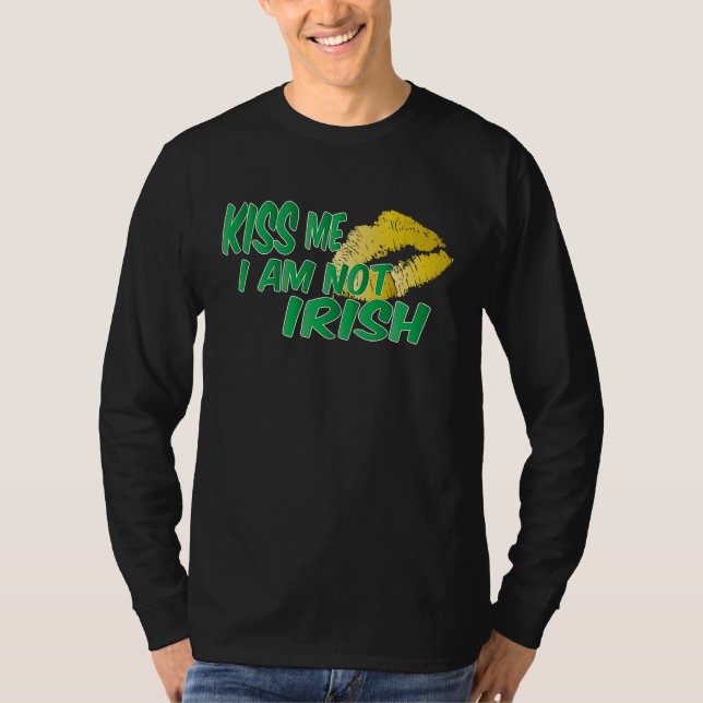 Kiss I Am Not Irish T-Shirt (Vorderseite)