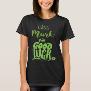 Kiss Mark für Viel Glück St Patricks T-Shirt