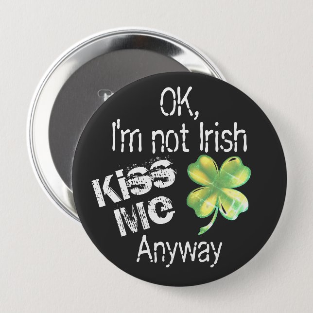 Kiss Me Anyway Humorous St. Patrick’s Day Button (Vorne & Hinten)