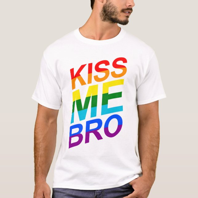 Kiss Me Bro Funny Proud Gay LGBT T-Shirt (Vorderseite)