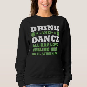 Kiss Me I Be Irish oder Betrunken u2026, was auch Sweatshirt