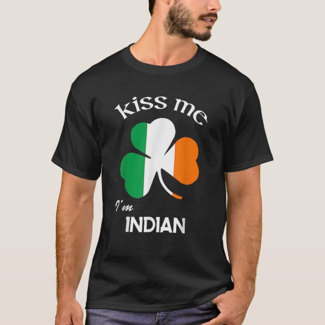Kiss Me I bin indisches Kleeblatt Indien St Patric T-Shirt (Vorderseite)