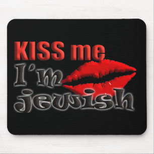 Kiss Me I bin jüdisch Mousepad