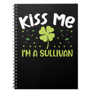 Kiss Me I bin Sullivan - Nachname Sullivan Notizblock