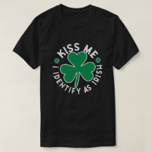 Kiss Me I identifiziere als irischen T - Shirt