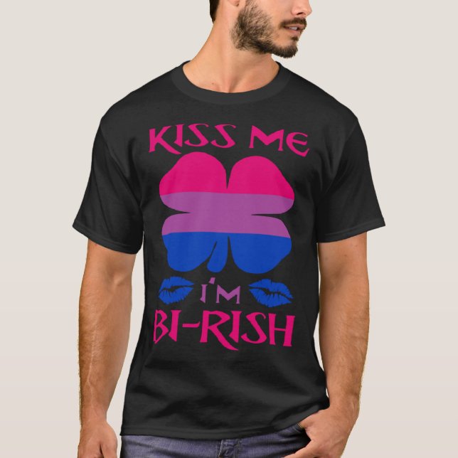 Kiss Me I m Bi Rish Birish Irish Bisexual Prix Sh T-Shirt (Vorderseite)
