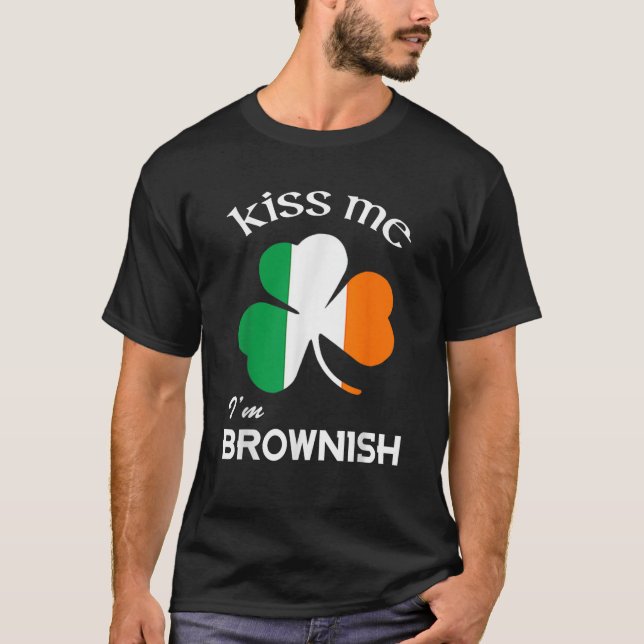 Kiss Me I m Brownway Kleeblatt St Patrick's Day T-Shirt (Vorderseite)