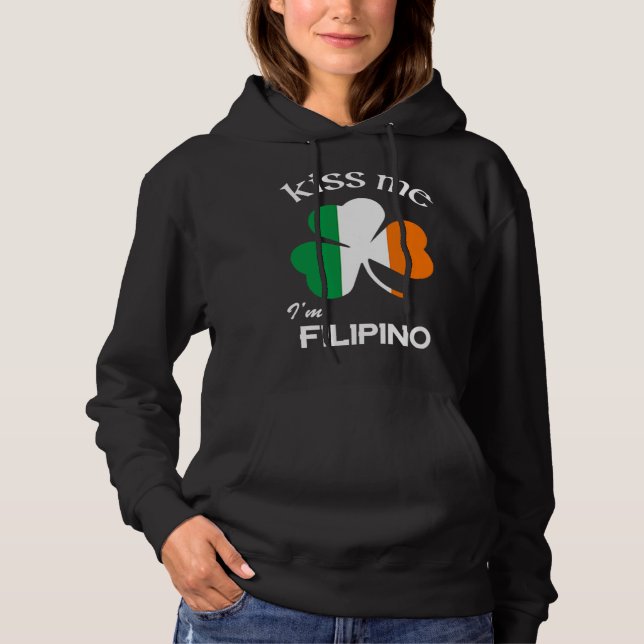Kiss Me I m Filipino Shamrock Pinoy St Patrick s D Hoodie (Vorderseite)