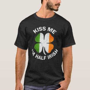 Kiss Me I m Half Irish Saint Patrick Day T-Shirt