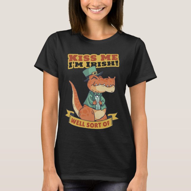 Kiss Me I m Irish  Dinosaur St Patrick s Day T-Shirt (Vorderseite)