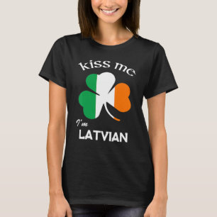 Kiss Me I M Lettisch Kleeblatt Latvia St Patrick S T-Shirt