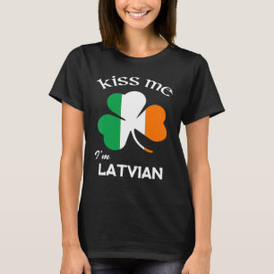Kiss Me I M Lettisch Kleeblatt Latvia St Patrick S T-Shirt