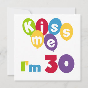Kiss Me Ich bin 30 Geburtstagsgeschenke und T - Sh Karte