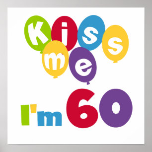 Kiss Me Ich bin 60 Geburtstagsgeschenke Poster