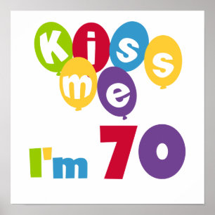 Kiss Me Ich bin 70 Geburtstagsgeschenke und T - Sh Poster