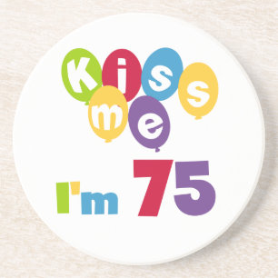 Kiss Me Ich bin 75 Geburtstagsgeschenke und T - Sh Getränkeuntersetzer