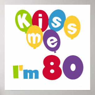 Kiss Me Ich bin 80 Geburtstagsgeschenke und T - Sh Poster