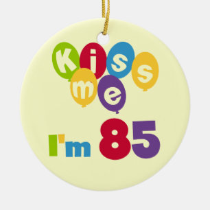 Kiss Me Ich bin 85 Geburtstagsgeschenke und T - Sh Keramik Ornament