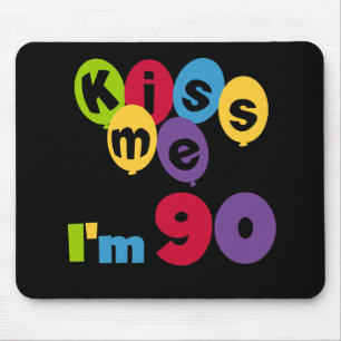 Kiss Me Ich bin 90 Geburtstagsgeschenke und T - Sh Mousepad