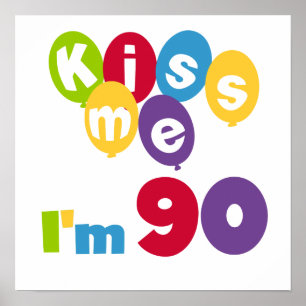 Kiss Me Ich bin 90 Geburtstagsgeschenke und T - Sh Poster