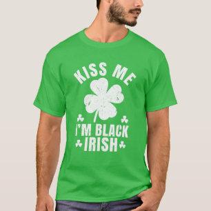 Kiss Me Ich bin Black Irish Funny St Patrick's Day T-Shirt