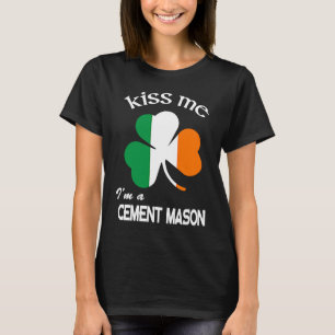 Kiss Me Ich bin ein Cement Mason Kleeblatt St Patr T-Shirt