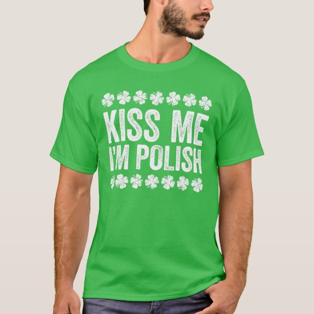 Kiss Me Ich bin ein polnisches St. Patrick's Day G T-Shirt (Vorderseite)