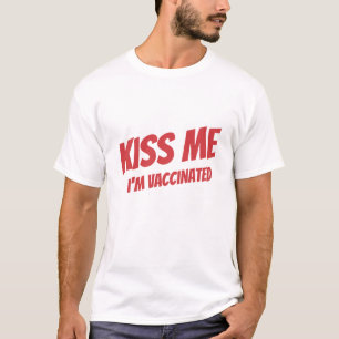 Kiss Me Ich bin geimpft Modernes Niedliches Zitat T-Shirt