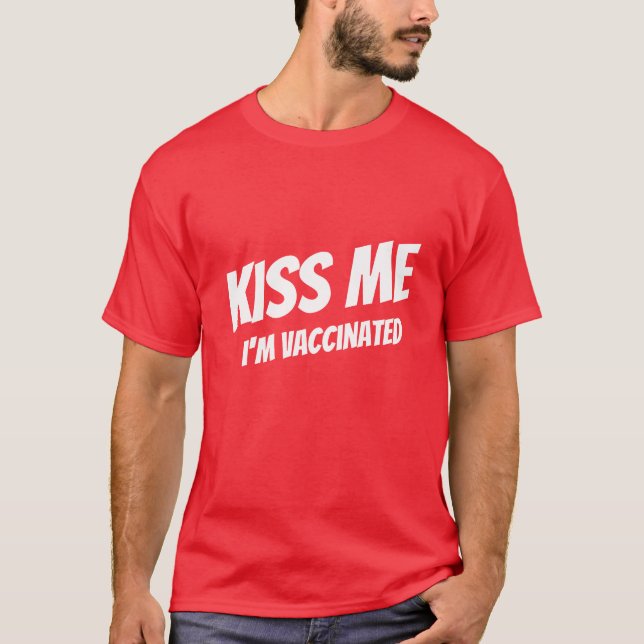 Kiss Me Ich bin geimpft Modernes Niedliches Zitat T-Shirt (Vorderseite)