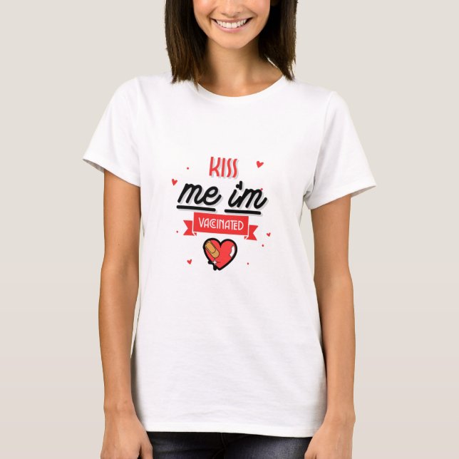 Kiss Me Ich bin geimpft T-Shirt (Vorderseite)