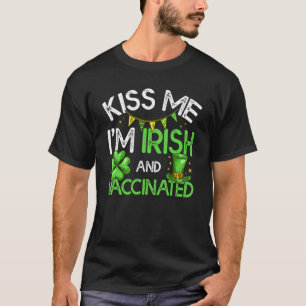 Kiss Me Ich bin irisch & geimpft Funny St Patrick' T-Shirt