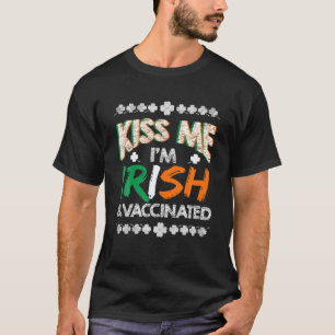 Kiss Me Ich bin irisch Ich bin geimpft Pro Impfsto T-Shirt