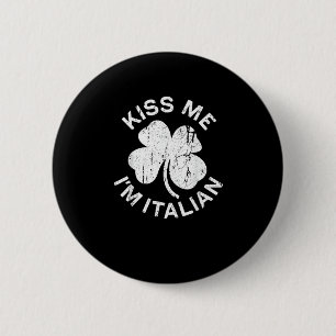 Kiss Me Ich bin italienischer T - Shirt Saint Patr Button