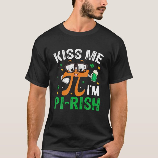 Kiss Me Ich bin Pi-Rish Pi Day Math Lover T-Shirt (Vorderseite)