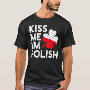 Kiss Me Ich bin Polnisch Funny St Patricks Day Lie T-Shirt