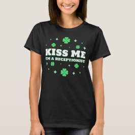 Kiss Me Ich bin Receptionist Funny St. Patrick's D T-Shirt