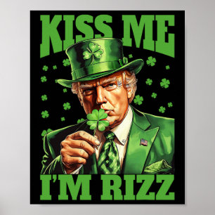 Kiss Me Ich bin Rizz Trump St Patricks Day Irish L Poster