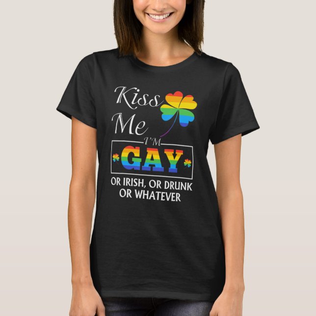Kiss Me Ich bin schwul oder irisch Patrick's Day L T-Shirt (Vorderseite)